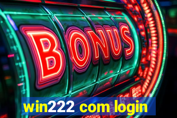 win222 com login